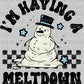 I'm Having a Meltdown Melting Snowman Ready To Press Transfer DTF Sublimation