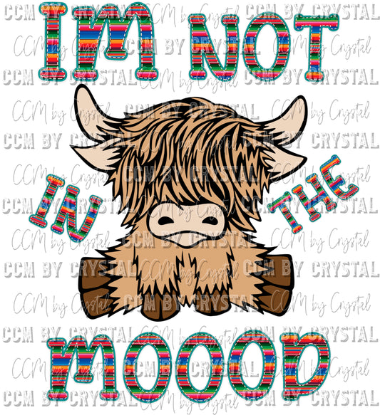 I'm not in the Moood Highland COw Ready to Press Transfer