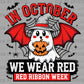 In October We Wear Red Red Ribbon Week Halloween Ghost Ready to Press Transfer DTF Transfer Sublimation Transfer