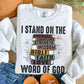 I Stand on the Word of God Christian Faith Ready to Press Transfer DTF Transfer Sublimation Transfer