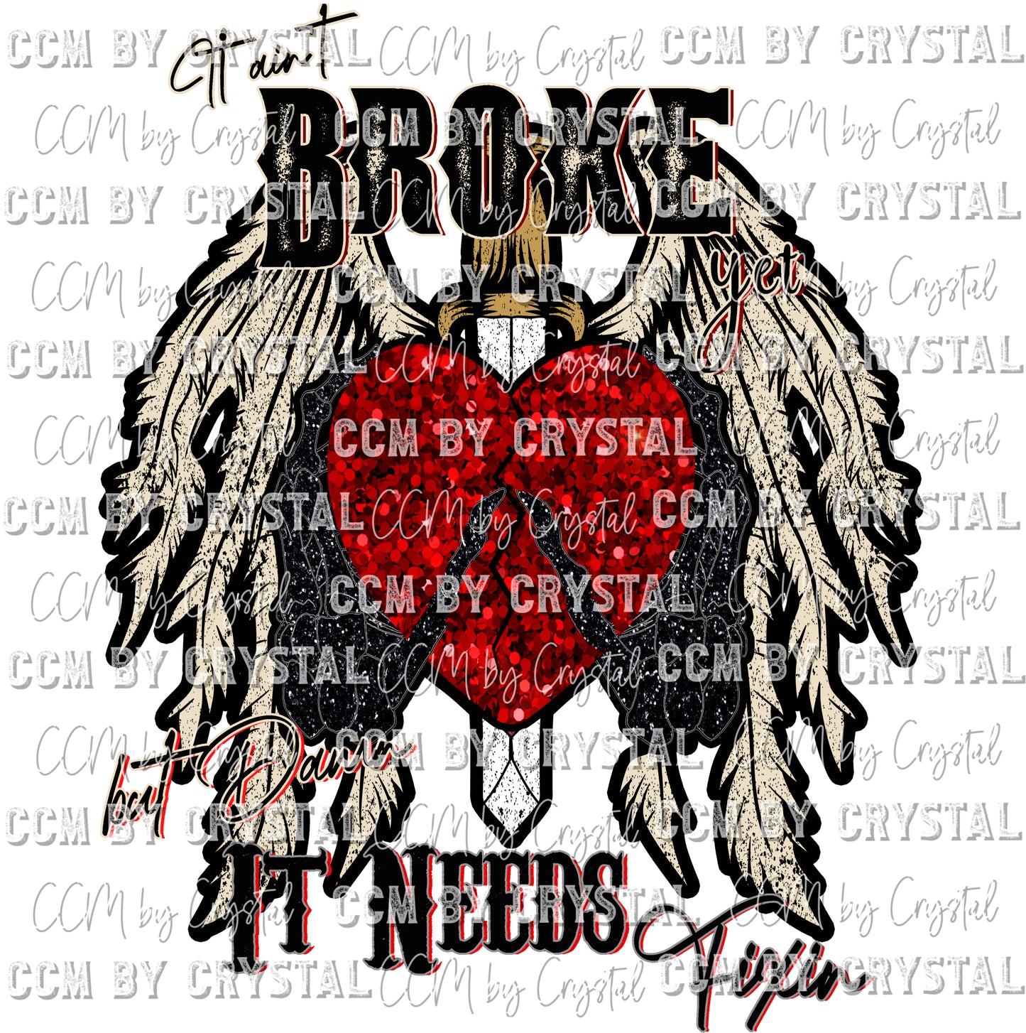 It Aint Broke but Damn it Needs Fixin' Heart with Wings l Print Ready to Press Transfer