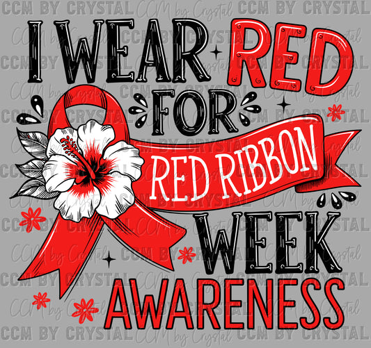 I Wear Red for Red Ribbon Week Awareness Flower Ready to Press Transfer DTF Transfer Sublimation Transfer