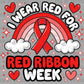 I Wear Red for Red Ribbon Week Ready to Press Transfer DTF Transfer Sublimation Transfer