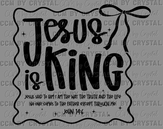 Jesus is King Ready to Press Transfer DTF Transfer Sublimation Transfer
