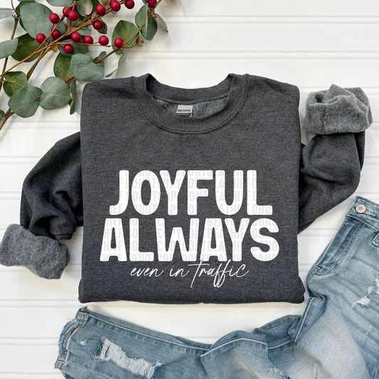 Joyful Always Even in Traffic Ready to Press Transfer DTF Transfer Sublimation Transfer