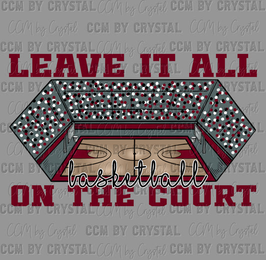 Leave It All on the Court Basketball Sports Ready to Press Transfer DTF Transfer Sublimation Transfer