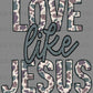Love like Jesus Camo Christianity Ready to Press Transfer DTF Transfer Sublimation Transfer