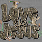 Love like Jesus Camo Ducks Christianity Ready to Press Transfer DTF Transfer Sublimation Transfer