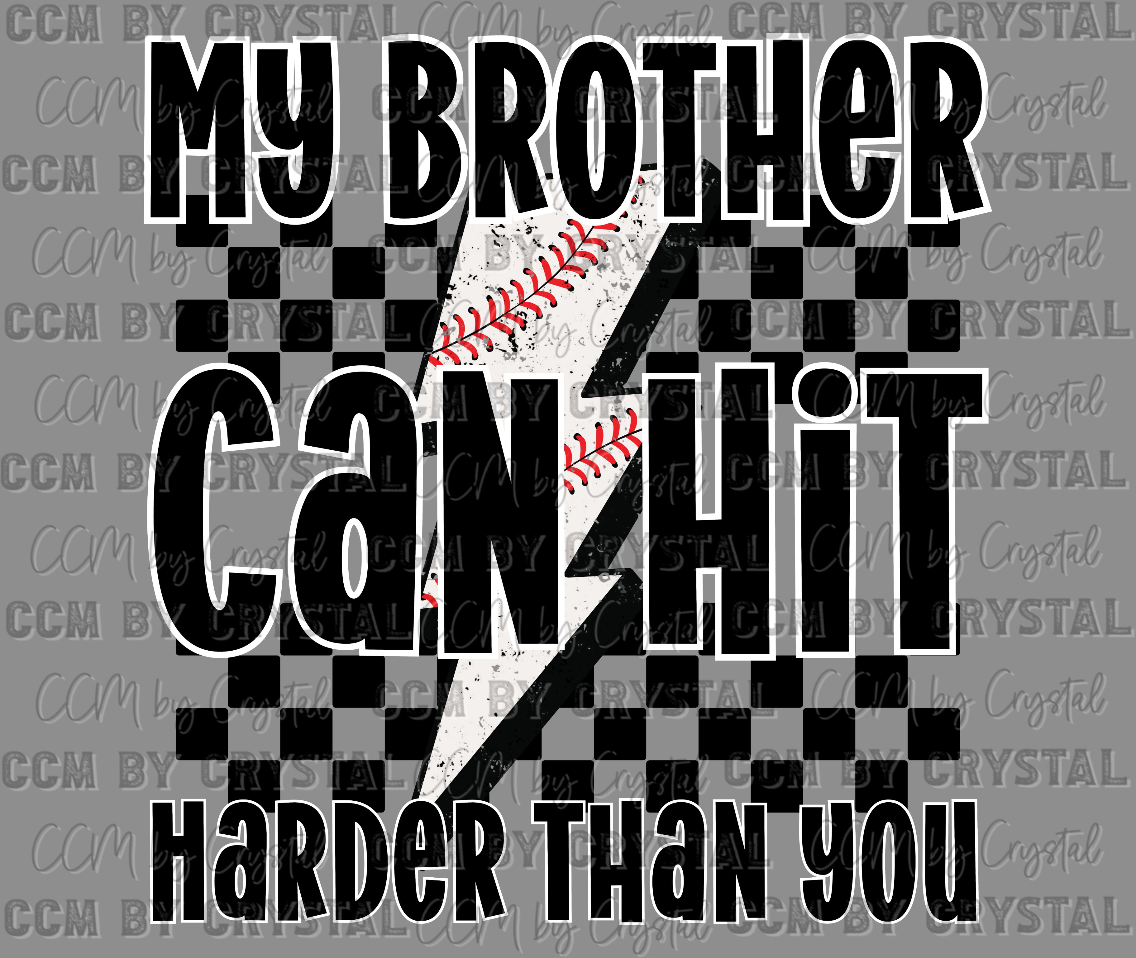 My Brother Can Hit Harder Than You Baseball Ready to Press Transfer DT ...