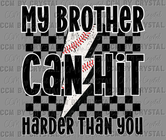 My Brother Can Hit Harder Than You Baseball Ready to Press Transfer DTF Transfer Sublimation Transfer
