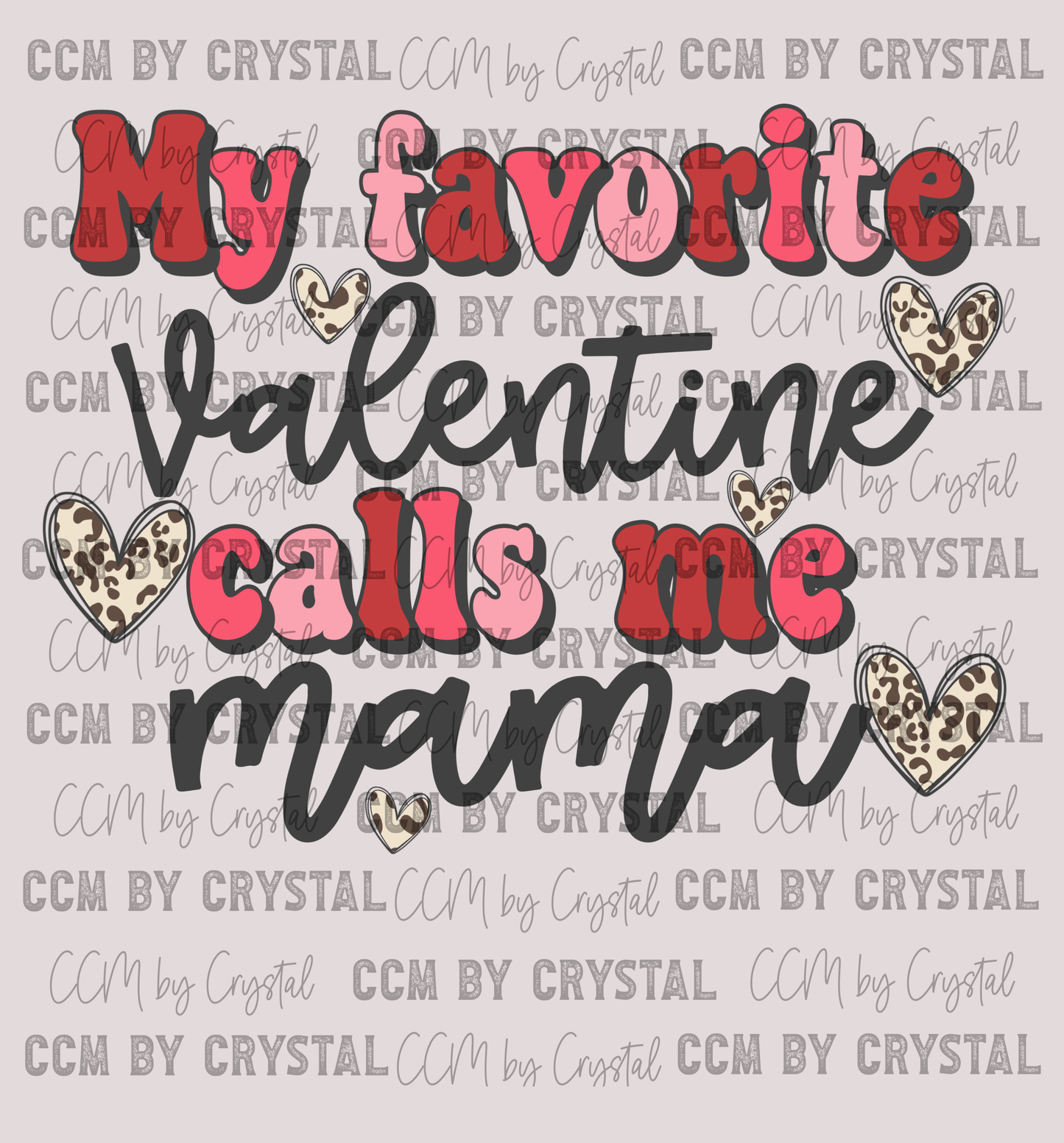 My Favorite Valentine Calls Me Mama Ready to Press Transfer