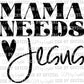 Mama Needs Jesus Ready to Press Transfer