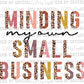 Minding My Own Small Business Pink Leopard Print Ready to Press Transfer