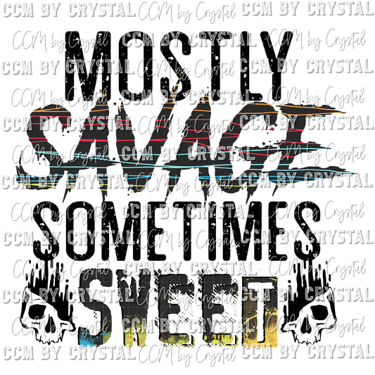 Mostly Savage Sometimes Sweet Ready to Press Transfer