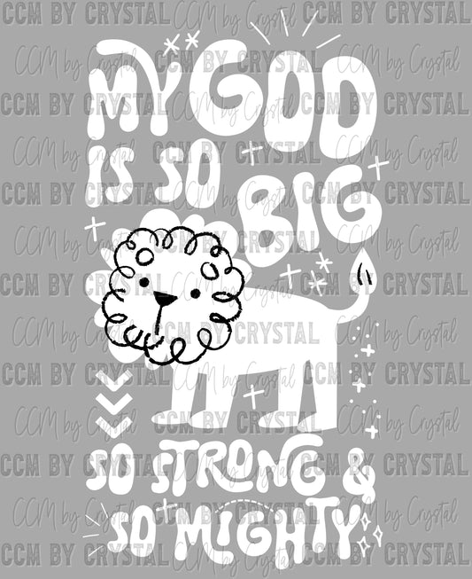 My God is So Big So Strong and So Mighty Cross Christianity Lion Ready to Press Transfer DTF Transfer
