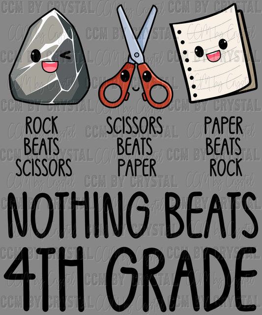 Nothing Beats 4th Grade Rock Paper Scissors Ready to Press Transfer DTF Transfer Sublimation Transfer
