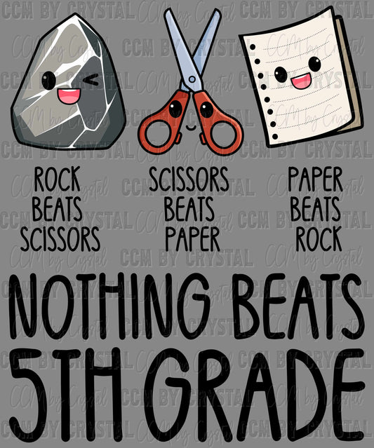 Nothing Beats 5th Grade Rock Paper Scissors Ready to Press Transfer DTF Transfer Sublimation Transfer