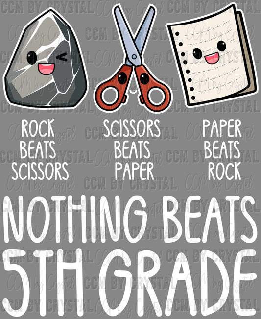 Nothing Beats 5th Grade Rock Paper Scissors Ready to Press Transfer DTF Transfer