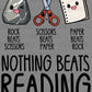 Nothing Beats Reading Rock Paper Scissors Ready to Press Transfer DTF Transfer Sublimation Transfer
