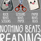 Nothing Beats Reading Rock Paper Scissors Ready to Press Transfer DTF Transfer