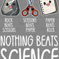 Nothing Beats Science Rock Paper Scissors Ready to Press Transfer DTF Transfer