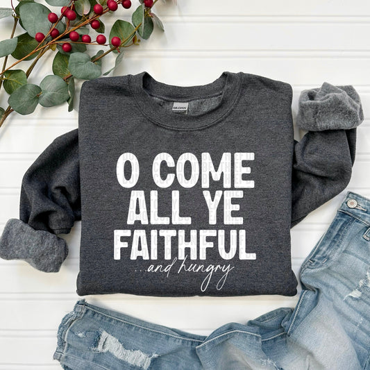 O Come All Ye Faithful ...and Hungry Ready to Press Transfer DTF Transfer Sublimation Transfer