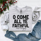 O Come All Ye Faithful ...and Hungry Ready to Press Transfer DTF Transfer Sublimation Transfer