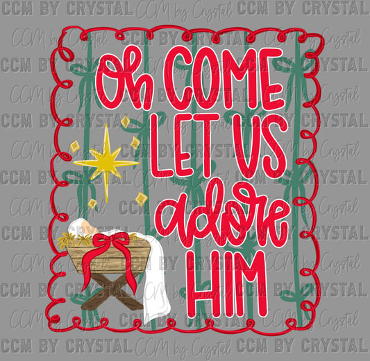 Oh Come Let Us Adore Him Manger Christianity Bow Ready to Press Transfer DTF Transfer Sublimation Transfer