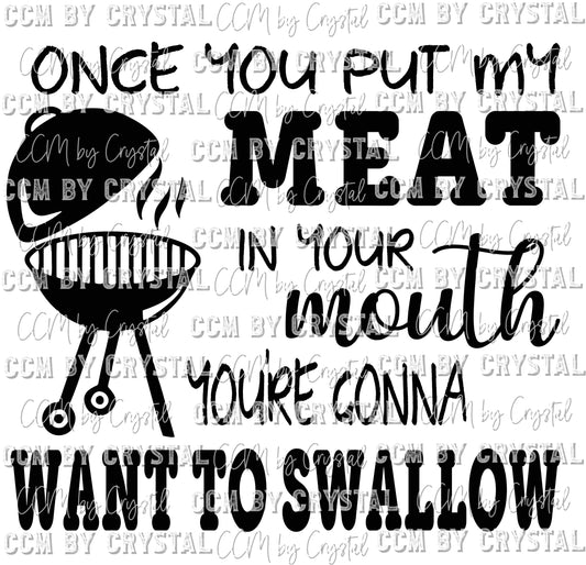 Once I Put My Meat In Your Mouth Ready to Press Transfer