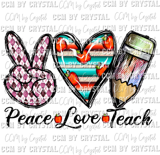 Peace Love Teach Print Ready to Press Transfer