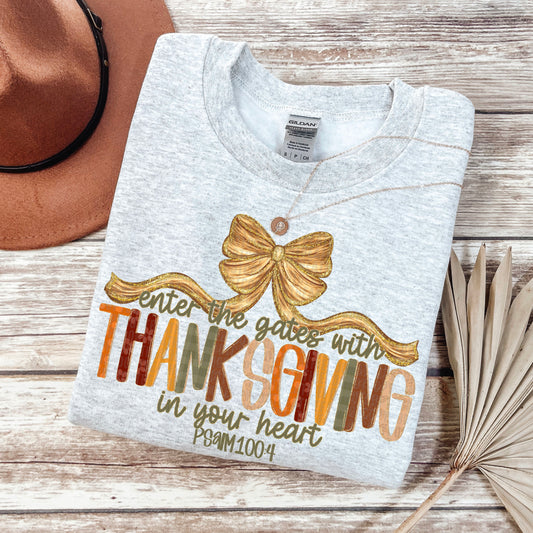 Enter the Gates with Thanksgiving in your Heart Psalm 100:4 Bow Faux Glitter Ready to Press Transfer DTF Transfer Sublimation Transfer