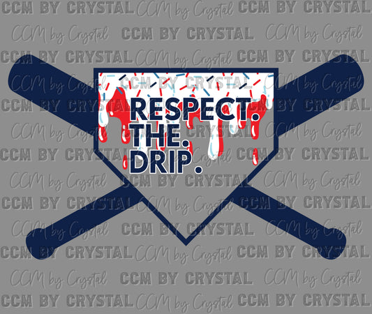 Respect the Drip baseball Ready to Press Transfer DTF Transfer Sublimation Transfer