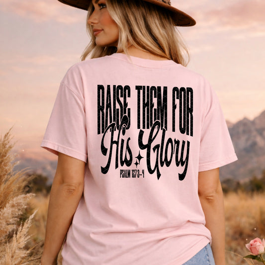 Raise Them For His Glory Ready to Press Instant Peel DTF Transfers Sublimation Transfers