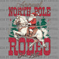 Annual North Pole Rodeo Dec. 25th Santa Western Christmas Ready to Press Transfer DTF Transfer Sublimation Transfer