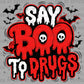 Say Boo to Drugs Red Ribbon Week Halloween Ready to Press Transfer DTF Transfer Sublimation Transfer