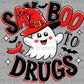 Say Boo to Drugs Ghost Halloween Red Ribbon Week Ready to Press Transfer DTF Transfer Sublimation Transfer