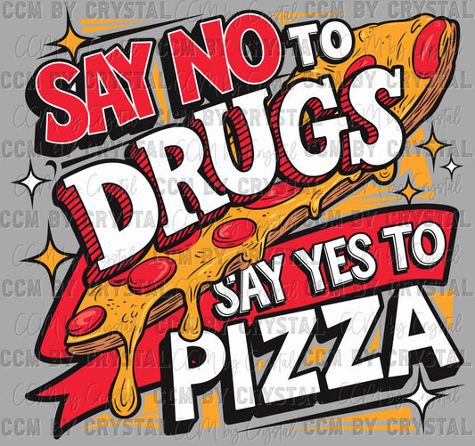 Say No to Drugs Say Yes to Pizza Red Ribbon Week Ready to Press Transfer DTF Transfer Sublimation Transfer