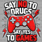 Say No to Drugs Say Yes to Games Red Ribbon Week Game Controller Ready to Press Transfer DTF Transfer Sublimation Transfer