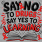 Say No to Drugs Say Yes to Learning Red Ribbon Week Ready to Press Transfer DTF Transfer Sublimation Transfer