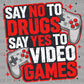 Say No to Drugs Say Yes to Video Games Red Ribbon Week Game Controller Ready to Press Transfer DTF Transfer Sublimation Transfer