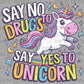 Say No to Drugs Say Yes to Unicorns Red Ribbon Week Ready to Press Transfer DTF Transfer Sublimation Transfer
