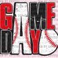 Game Day Baseball Ready to Press Transfer DTF Sublimation