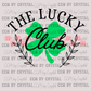 The Lucky Club St Patrick's Day Ready to Press Transfer