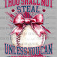 Thou Shall not Steal Baseball Ready to Press Transfer DTF Transfer Sublimation Transfer