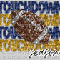 Touchdown Season Football Faux Embroidery Faux Sequins Ready to Press Transfer