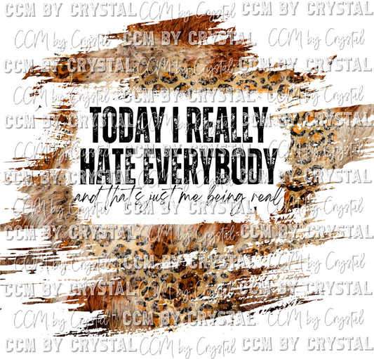 Today I Really Hate Everybody Ready to Press Transfer