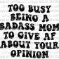 Too Busy Being a Badass Mom Ready to Press Transfer