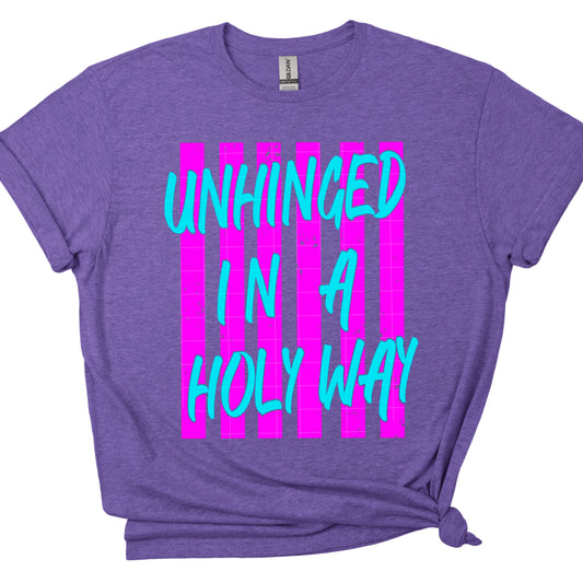 Unhinged in a Holy Way Faith Religious DTF Transfer Sublimation Transfer