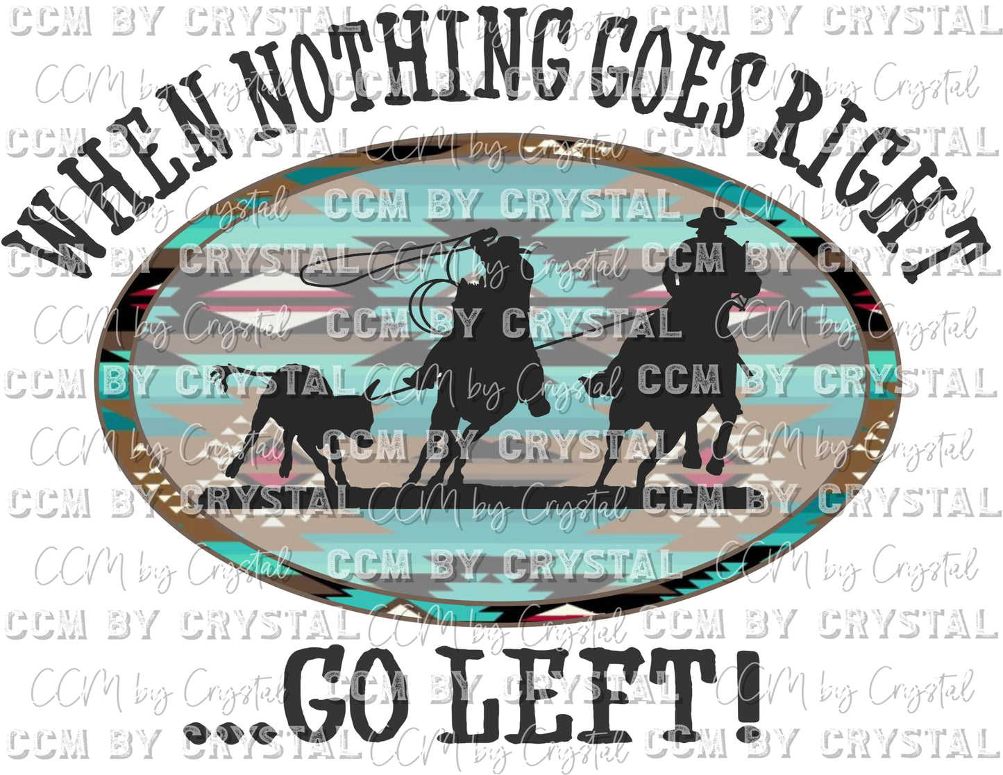 When Nothing Goes Right Go Left Team Roping Ready to Press Transfer