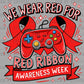 We Wear Red for Red Ribbon Awareness Week Game Controller Ready to Press Transfer DTF Transfer Sublimation Transfer